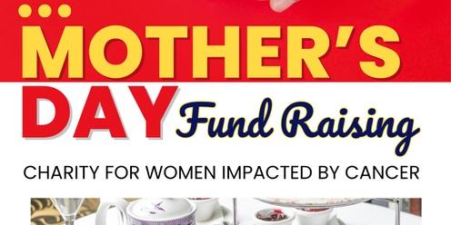 Mother's Day Fund Raising - Charity Event for Women Impacted by Cancer