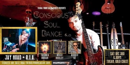 Conscious Soul Dance 6.0 + R.I.A., TASHKA URBAN and special guests
