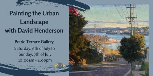 Painting the Urban Landscape with David Henderson