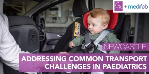 Addressing Common Transport Challenges in Paediatrics (Newcastle)
