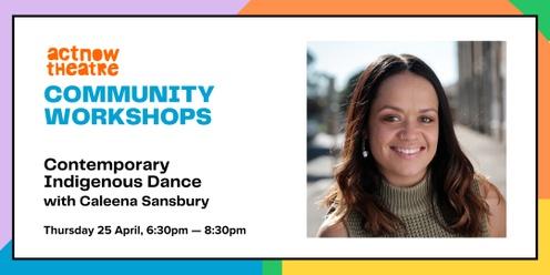 Community Workshop: Contemporary Indigenous Dance with Caleena Sansbury