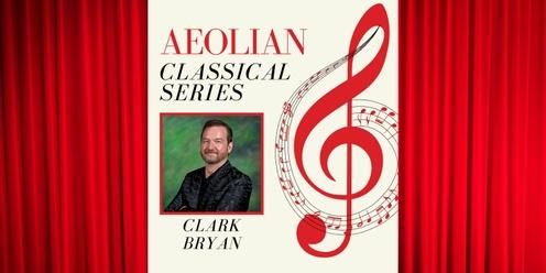 Aeolian Classical Series - Clark Bryan
