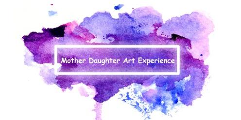 Mother Daughter Art Experience
