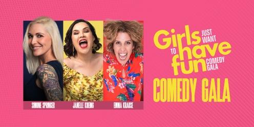 Girls Just Want To Have Fun - Comedy Gala