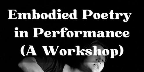 Embodied Poetry in Performance  (A Workshop)