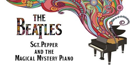 Sgt. Pepper and the Magical Mystery Piano