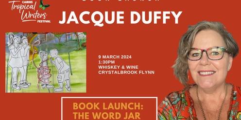 CTWF BOOK LAUNCH: The Word Jar by Jacque Duffy
