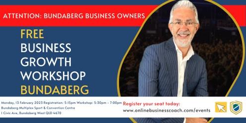Free Business Growth Workshop - Bundaberg (local time)