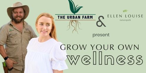Grow your own Wellness