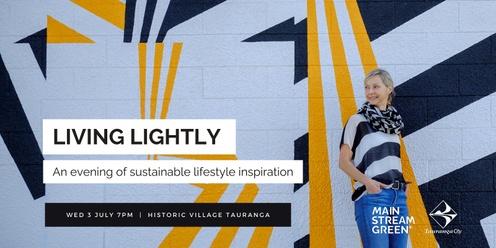 Living Lightly - An evening of sustainable lifestyle inspiration.