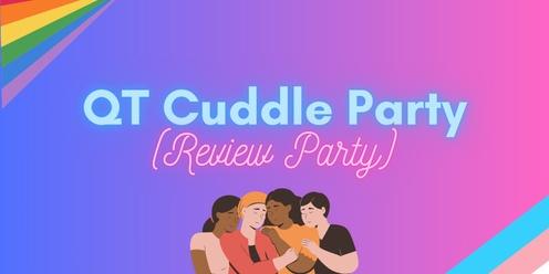 QT Cuddle Party (Review Party) 12/29
