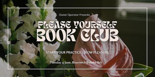 Please Yourself Book Club | Start your practice