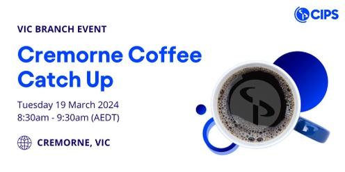 VIC Branch - Cremorne Coffee Catch Up