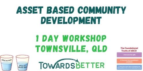 Asset Based Community Development 1 Day Townsville #qsocent