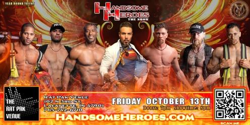 Lafayette, IN - Handsome Heroes: The Show "The Best Ladies Night of All Time!"