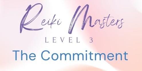 Reiki Masters - Level 3 - The Committment