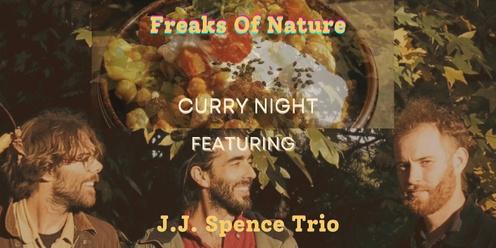 Freaks Of Nature Curry Night w/ J.J. Spence Trio