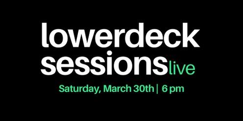 LowerDeck Sessions Live