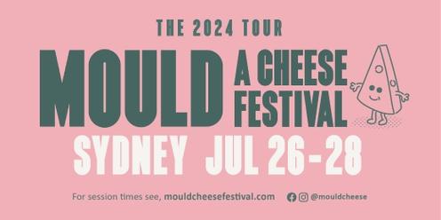 MOULD: A Cheese Festival SYDNEY 2024