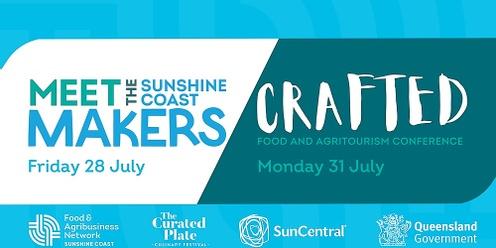 Food and Agribusiness Network (FAN): Meet the Sunshine Coast Makers | CRAFTED Food Tourism Conference and dinner 