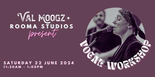 Vocal Workshop with Val Moogz in Narooma