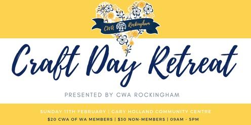 CWA Rockingham - Craft for a Cause - Day Retreat - February