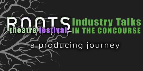 ROOTS Industry Talks | A Producing Journey
