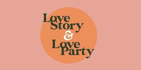 LOVE STORY  & LOVE PARTY