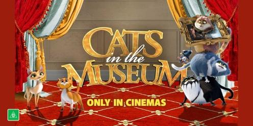 Cats in the Museum [G] - $5 school holiday movie