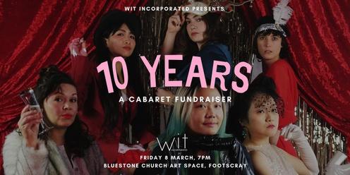 Wit's 10 Year Anniversary Cabaret Fundraiser 