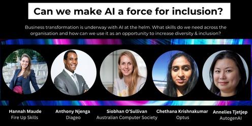 Business Transformation: Can we make AI a Force for Inclusion?