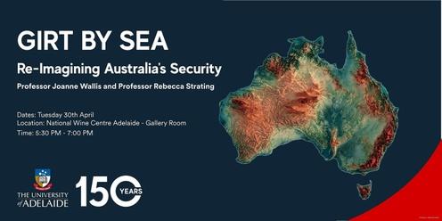 Girt by Sea: Re-Imagining Australia's Security