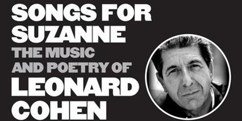 Songs For Suzanne: The Music & Poetry Of Leonard Cohen