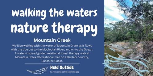 Walking the waters Forest Therapy at Mountain Creek 09 Mar 24
