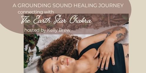 Grounding Sound Healing Journey -Connecting with the Earth Star Chakra