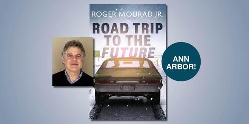 Road Trip To The Future Book Event with Roger Mourad