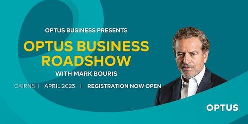 Optus Business Plus Roadshow, Cairns - with Mark Bouris