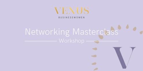Venus Wellington: Networking Masterclass- 8/3/23