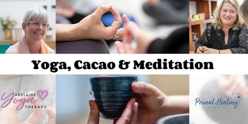 Yoga, Cacao and Guided Meditation. 