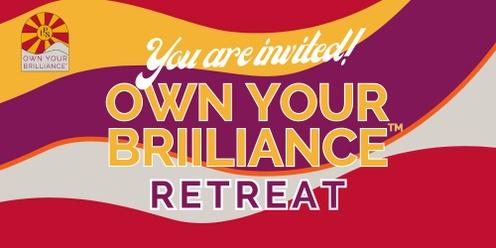 Own Your BRILLIANCE™ Annual Weekend Retreat