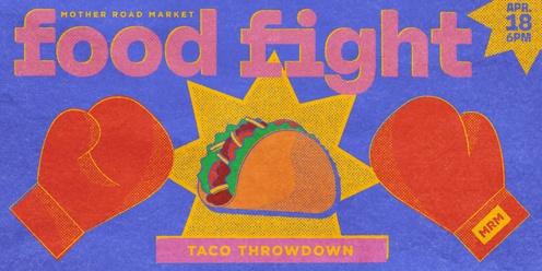 Food Fight: Taco Throwdown