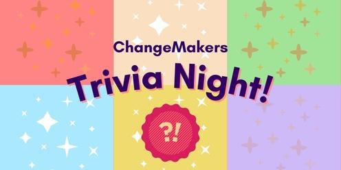 ChangeMakers Trivia Night (Hosted by Time for Trivia)