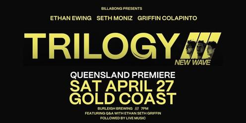 Billabong presents Trilogy: New Wave - QLD Premiere - SOLD OUT - click "get tickets" to join waitlist