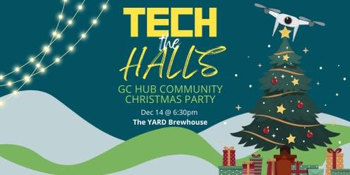 Tech the Halls!  GC Hub Community Christmas Party at The Yard!