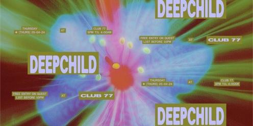 Club 77: Deepchild