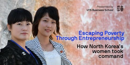 Escaping Poverty Through Entrepreneurship: How North Korea's Women Took Command