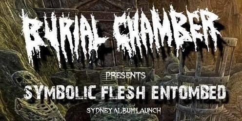 Burial Chamber:  Symbolic Flesh Entombed Album Launch [SYD]