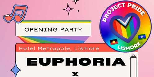 Euphoria x Project Pride **OPENING PARTY**