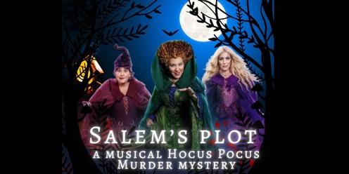 Salem's Plot: A Hocus Pocus Musical Murder Mystery 