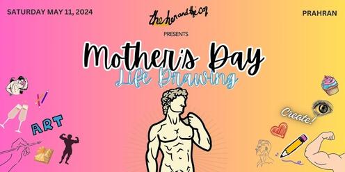 Mother's Day Life Drawing!